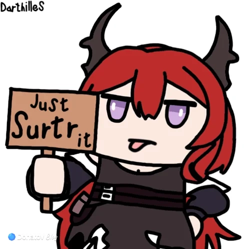 Just Surtr It, мем Arknights